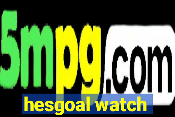 hesgoal watch